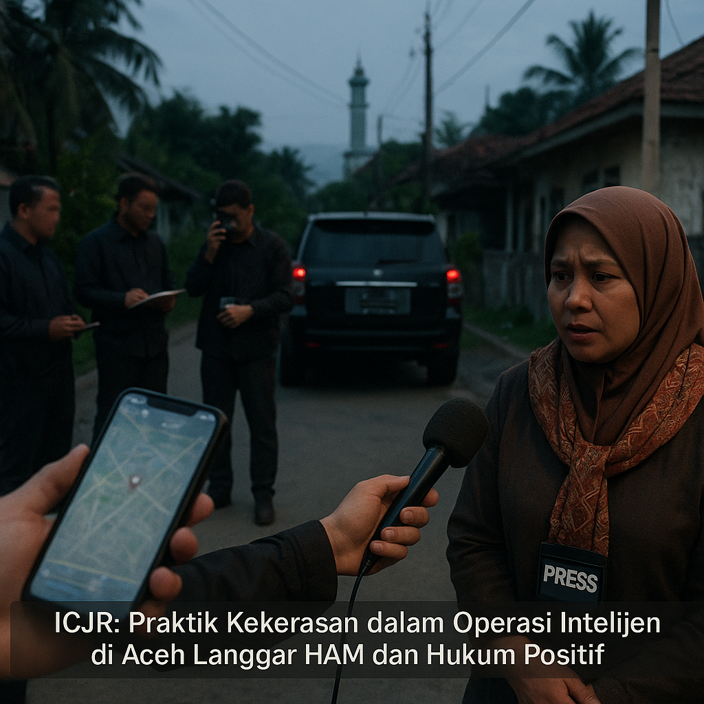 ICJR: Praktik Kekerasan dalam Operasi Intelijen di Aceh Langgar HAM dan Hukum Positif